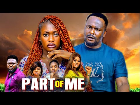 PART OF ME 1&2 - ZUBBY MICHEAL & SHARON IFEDI LATEST NIGERIAN MOVIE