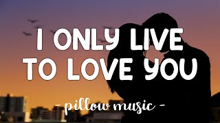 I Only Live To Love You - Cliff Richard (Lyrics) 🎵