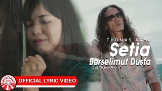 Download lagu Thomas Arya - Setia Berselimut Dusta [ Lyric Video HD] mp3