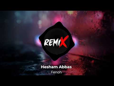 Hesham Abbas - Fenoh | Remix |  هشام عباس - فينه ريمكس