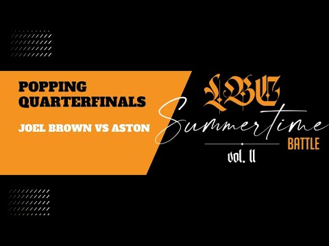 LBC Summertime Battle vol. 2 - Popping Quarterfinals Joel Brown vs Aston