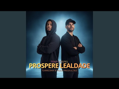 Prospere Lealdade (feat. Hulk Produções)