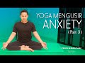 Yoga Banishes Anxiety Part 3 Yoga With Penyogastar