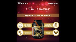 Proburst Whey Ripped! Proburst proudly launches a unique offering in protein supplements.