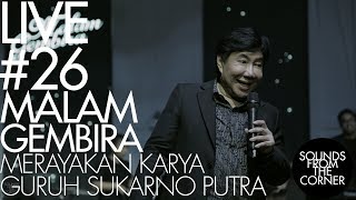 Download lagu Sounds From The Corner : Live #26 Malam Gembira // Merayakan Karya Guruh Sukarno Putra mp3