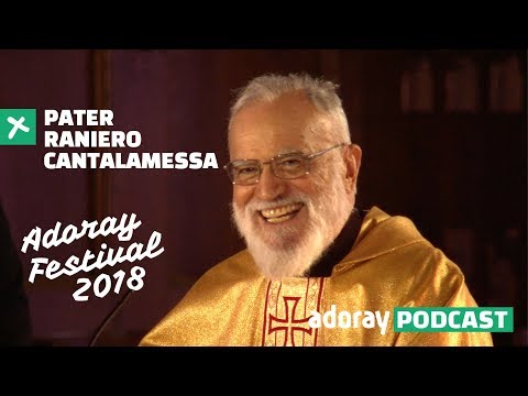 Sonntagspredigt Pater Raniero Cantalamessa Adoray Festival 18