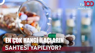 Sahte İlaç Nasıl Anlaşılır? | Hayata Dair