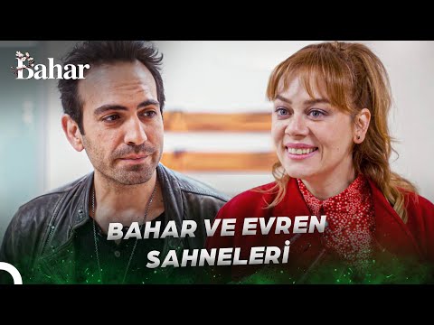 Baştan Sona Bahar ve Evren'e Doyalım - Bahar