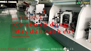 Có nên dùng máy dán cạnh cũ?