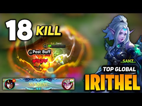 MANIAC + 18 KILL! Irithel Goldlane Build [ Irithel Best Build Top Global ] By Sanz. - Mobile Legends