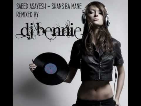 SAEED ASAYESH - SHANS BA MANE (DJ BENNIE REMIX)