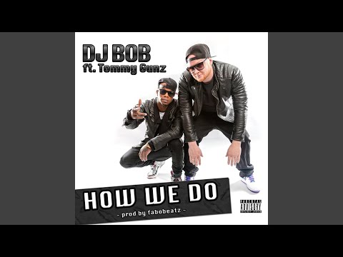 How We Do (feat. Tommy Gunz)