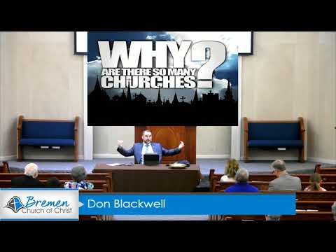 Don Blackwell - 10/04/20 - a.m. - Why Are There So Many Churches?
