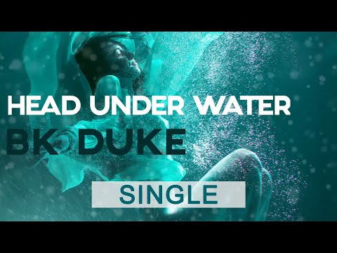 BK Duke - Head Under Water