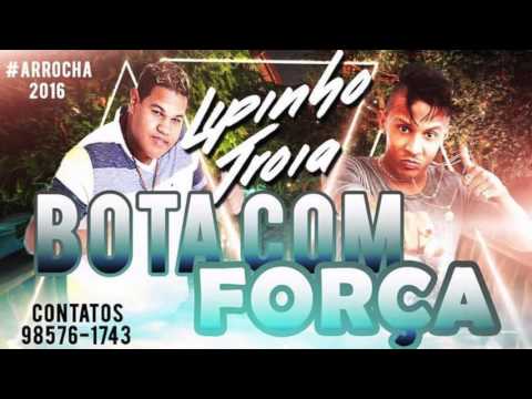 MC TROIA E LIPINHO DANTAS - BOTA COM FORÇA - ÁUDIO OFICIAL 2016