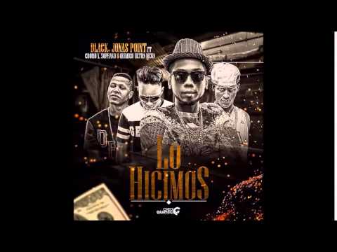 Black Jonas Point ft Cromo X, Soprano & Quimico - Lo Hicimos