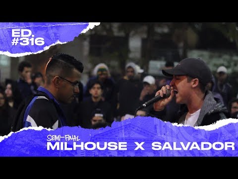Milhouse x Salvador (Semi-Final) | 316ª Batalha da Matrix - 13/08/2019