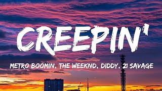 Creepin' (Remix) (Lyrics) - Metro Boomin, The Weeknd, Diddy, & 21 Savage