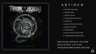 THRONE OF HERESY - ANTIOCH (FULL ALBUM STREAM) [THE SIGN RECORDS]