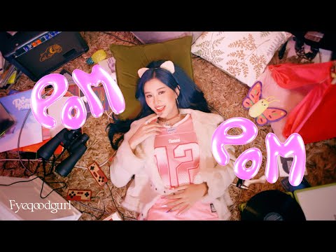 Fyeqoodgurl - Pom Pom【Official MV】