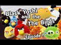 Black Yoshi And The Birds Episode 7 Series Finale REUPLOADED