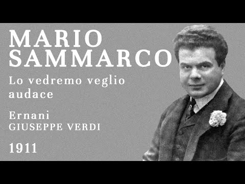 Mario Sammarco - Lo vedremo veglio audace [Ernani] - 1911
