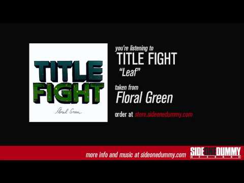 Title Fight - Leaf (Official Audio)