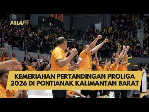 KEMERIAHAN PERTANDINGAN PROLIGA 2026 DI PONTIANAK KALIMANTAN BARAT