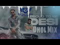 Proud To Be Desi Dhol Remix | Khan Bhaini | Ft | Dj Jass Beatzz | New Punjabi Dhol Remix