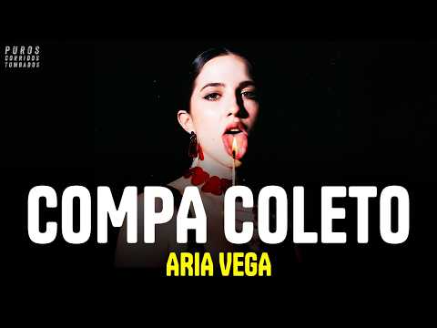 COMPA COLETO [UY COMO] - Aria Vega (Lyrics)