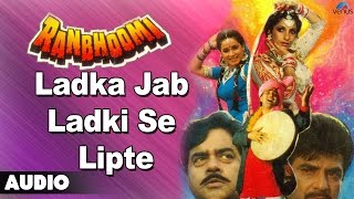 Ranbhoomi : Ladka Jab Ladki Se Lipte Full Audio Song
