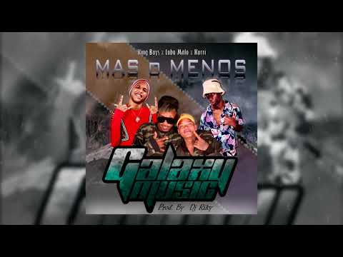 Los King Boys X Lobo King Dowa X Curri_Mas o Menos_DJ Riky_Galaxy Musik