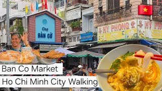 Ho Chi Minh City 4K Walking | Ban Co Market | Vietnam 🇻🇳