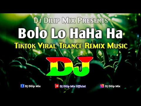 Bolo Lo Haha Ha - Dj | Tiktok Viral Trance Remix Music | Hindi Dj Song 2024 | Dj Remix | New Version