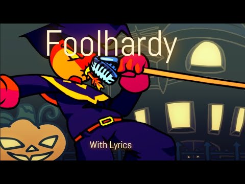 Foolhardy - With Lyrics!
