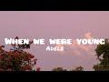 Adele - When We Were Young(lyrics)