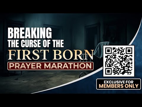 Breaking The Curse Of The Firstborn Prayer Marathon