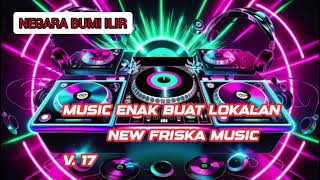 Download lagu V. 17 MUSIC REMIK ENAK BUAT LOKALAN NEW FRISKA MUSIC mp3
