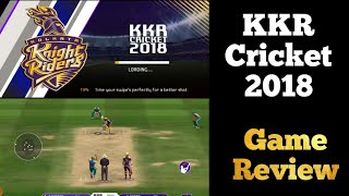 KKR Cricket 2018 Game Full Review || Gameplay, Features....