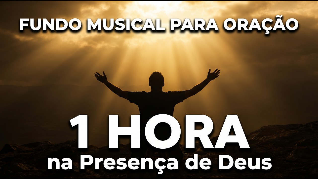 Fundo Musical Para Oração – 1 Hora de Louvor e Presença de Deus 2026 | Luzes de Louvor