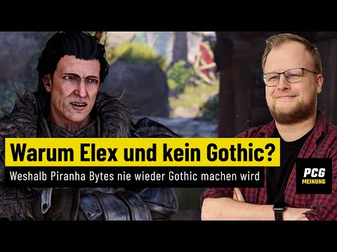 Why Elex and not Gothic? | Our View | The reason, Piranha Bytes will never make a new Gothic