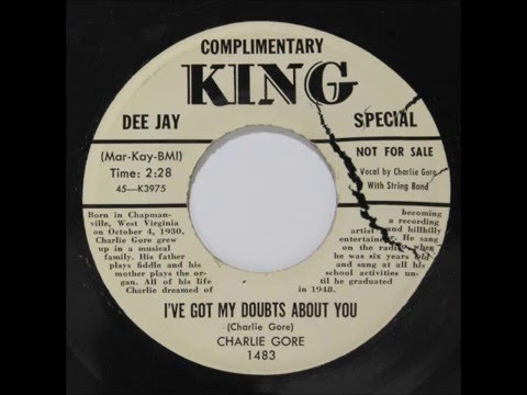 Charlie Gore - I've Got My Doubts About You