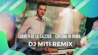 Carmen de la Salciua - Cofeina in inima (DJ MITI REMIX)