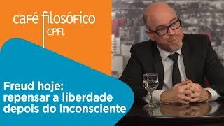 Freud hoje: repensar a liberdade depois do inconsciente | Vladimir Safatle