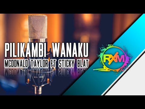 Pilikambi Wanaku - McDonald Taylor ft Sticky Blat (2021) Prod: Mountain Studio Productions