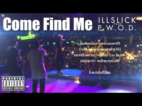ILLSLICK - "Come Find Me" Feat. P.W.O.D. [Dm, Nukie P]