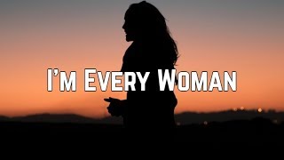 Chaka khan - I&#39;m Every Woman (Lyrics)