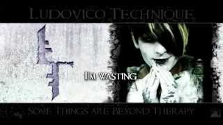 Ludovico Technique - Wasting (with Lyrics)