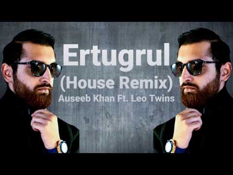 Ertugrul (House Remix) - Auseeb Khan Ft. Leo Twins