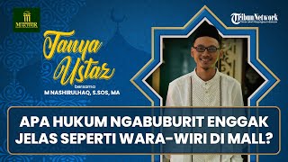 Apa Hukum Ngabuburit Enggak Jelas seperti Wara-wiri di Mall?
